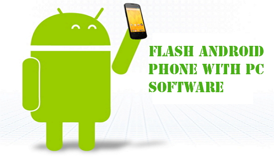 android mobile flashing software for pc free download